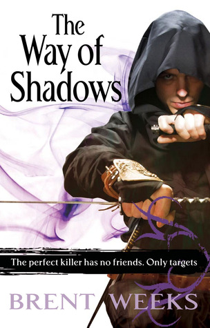 Book Review: The Way of Shadows by Brent Weeks. No Spoilers&nbsp;^_^